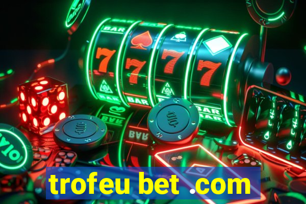 trofeu bet .com